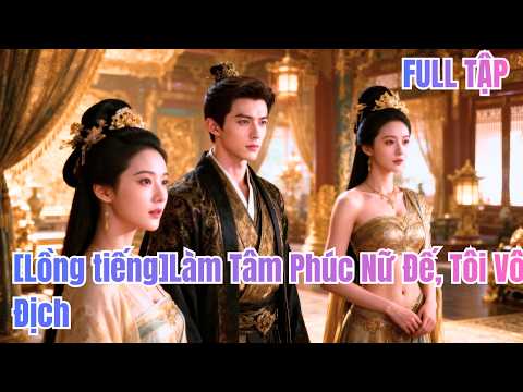 Trọng sinh suýt làm thái giám, ai ngờ có hệ thống cứu các anh và lọt vào mắt xanh của Hoà#260225cnB2