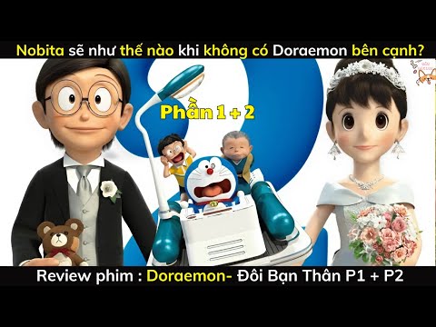 Review phim|  Doraemon- Đôi Bạn Thân P1 + P2 | Gâu Review