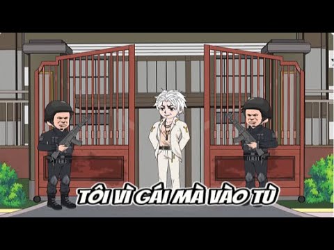 Tôi Vì Gái Mà Vào Tù | Sub Review