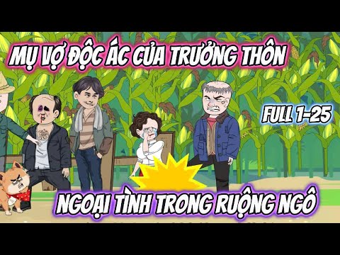 Mụ Vợ Độc Ác Của Trưởng Thôn Ngoại Tình Trong Ruộng Ngô Full 1-25