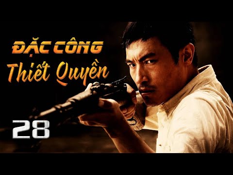ĐẶC CÔNG THIẾT QUYỀN - Tập 28 | Phim Bộ Võ Thuật Hành Động Kháng Nhật Hấp Dẫn | SENTV VietNam