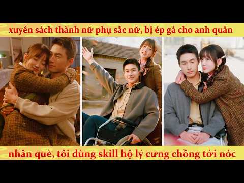 Mang không gian xuyên thập niên 70: Nữ hộ lý cảnh cáo trà xanh rồi nuôi chồng tàn phế thành Đại Lão