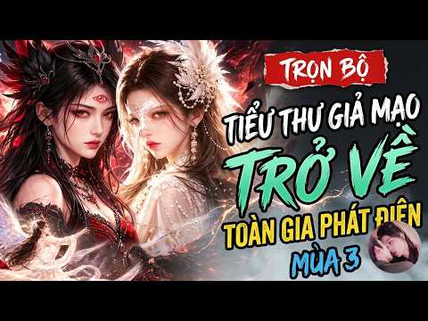 Phần 1-3: Thiên kim giả trở về, cả nhà hối hận
