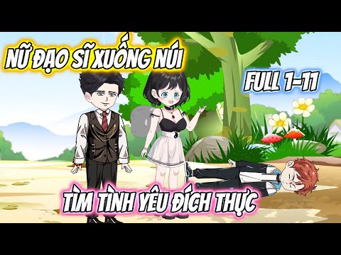 Nữ Đạo Sĩ Xuống Núi Tìm Tình Yêu Đích Thực Full 1-11