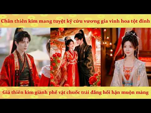 Thiên Kim thật trở về từ sa mạc, vả mặt giả thiên kim và tên hôn phu tồi tệ