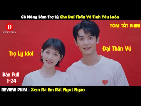 Review Phim Xem Ra Em Rất Ngọt Ngào 1-24 | Tóm Tắt Phim Make My Heart Smile | REVIEW PHIM HAY