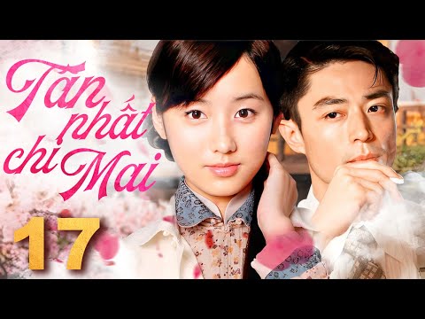 Tân Nhất Chi Mai - Tập 17 ( Thuyết minh ) Phim Tình Cảm Trung Quốc  Mới 2024 I Hoắc Kiến Hoa