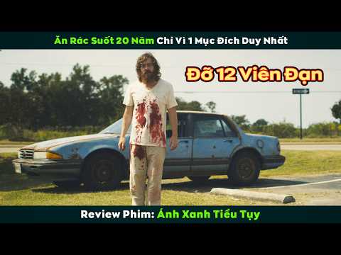 [Review Phim] Ăn Rác Suốt 20 Năm Chỉ Vì 1 Mục Đích Duy Nhất | Ánh Xanh Tiều Tụy