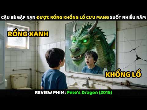 Cậu Bé Gặp Nạn Được Rồng Khổng Lồ Cưu Mang Suốt Nhiều Năm | Review Phim