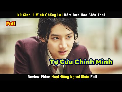 1 mình nữ sinh chống lại đám bạn học đê tiện biến thái - review phim Hoạt Động Ngoại Khóa