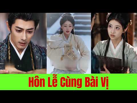 Hôn Lễ Cùng Bài Vị - Full Trọn Bộ