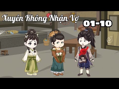Full 01-10 | Xuyên Không Nhận Vợ | Cáo Ú Review