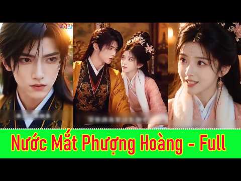 Nước Mắt Phượng Hoàng - Full | Khi ta vừa chào đời khắp cơ thể nở đầy hoa tươi khiến bướm bướm...