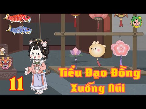 TẬP 11 - Tiểu Đạo Đồng Xuống Núi | Bơ Review