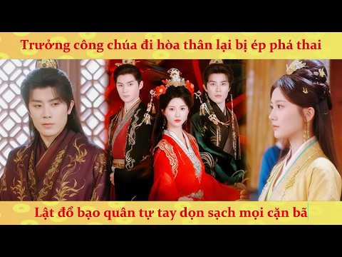 Mộng cũ tan vỡ mưu kế giang sơn: Trưởng công chúa báo thù, hoàng huynh và trúc mã trả giá đắt