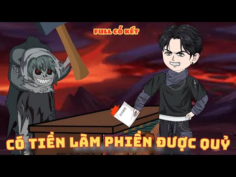 [ Full Có Kết ] Có Tiền Làm Phiền Được Quỷ